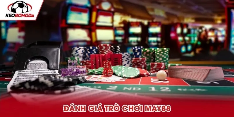 Đánh giá trò chơi May88