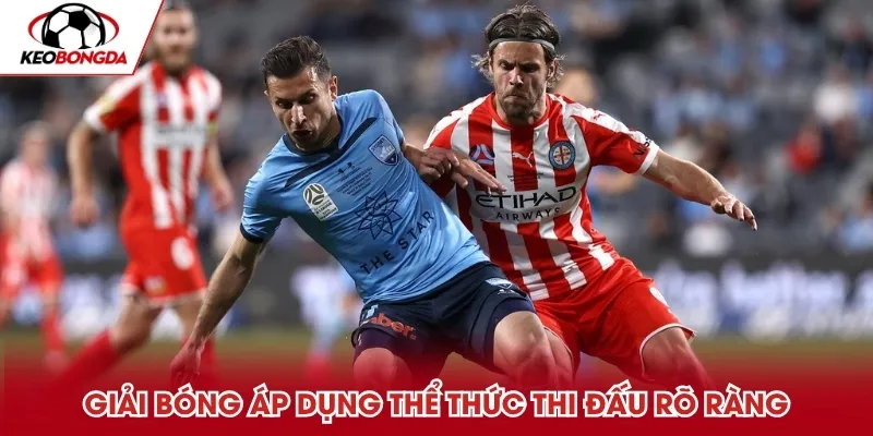 Giải bóng áp dụng thể thức thi đấu rõ ràng