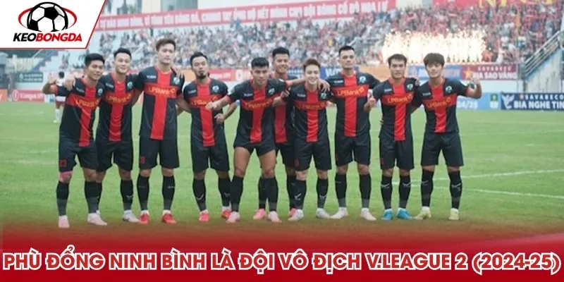 Phù Đổng Ninh Bình là đội vô địch V.League 2 (2024-25)
